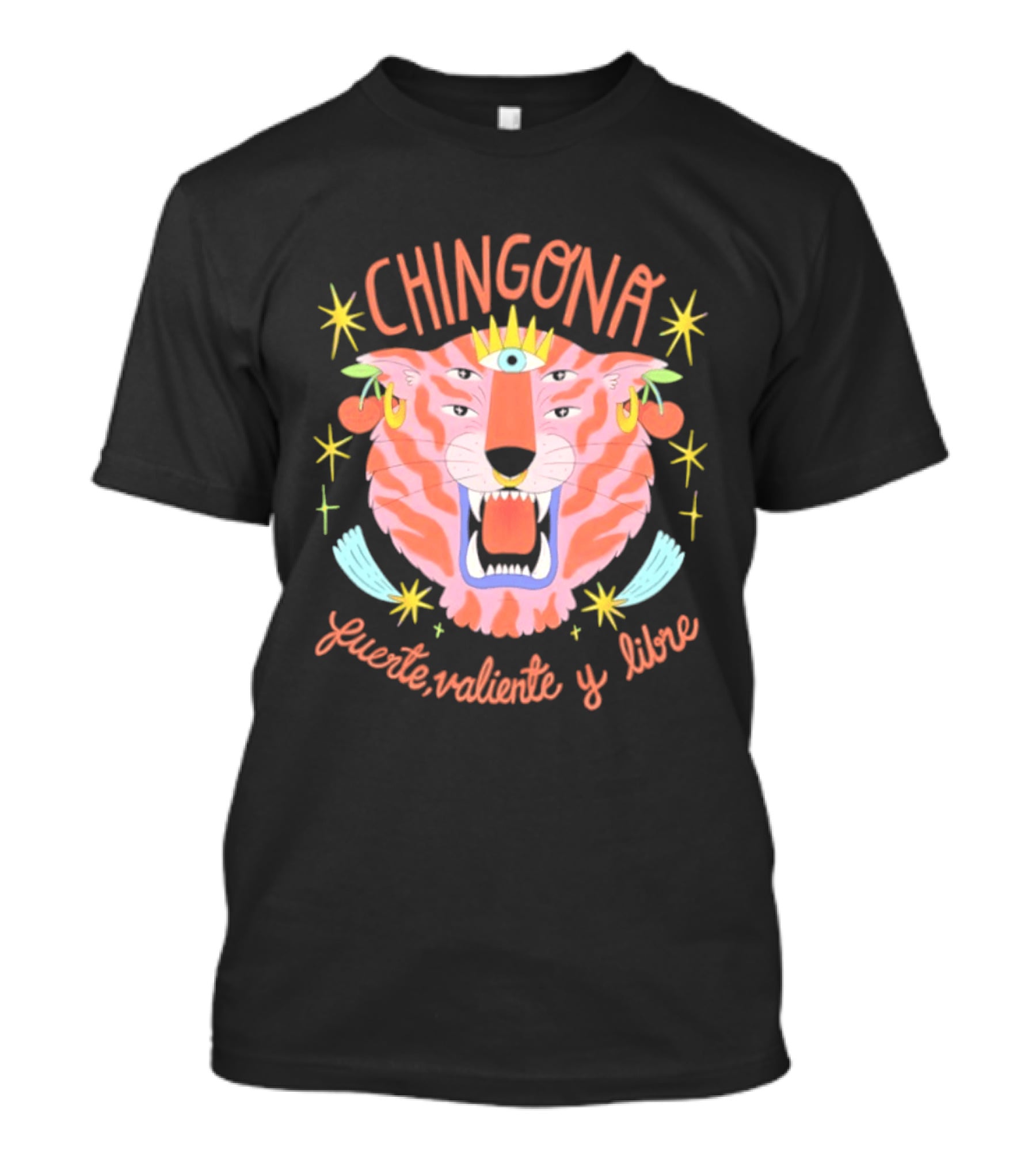 Chingona Tiger Fuerte Valiente Y Libre T-Shirt