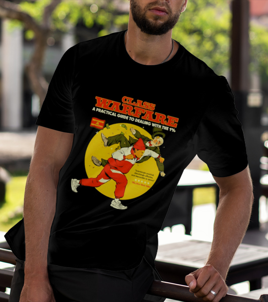 Class Warfare A Practical Guide To Dealing With The 1% Revised And Updated T-Shirt
