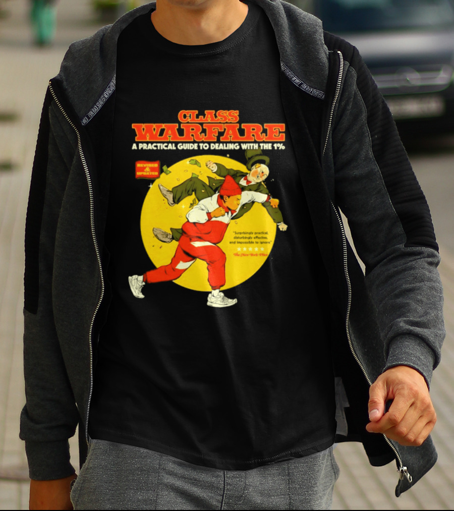 Class Warfare A Practical Guide To Dealing With The 1% Revised And Updated T-Shirt
