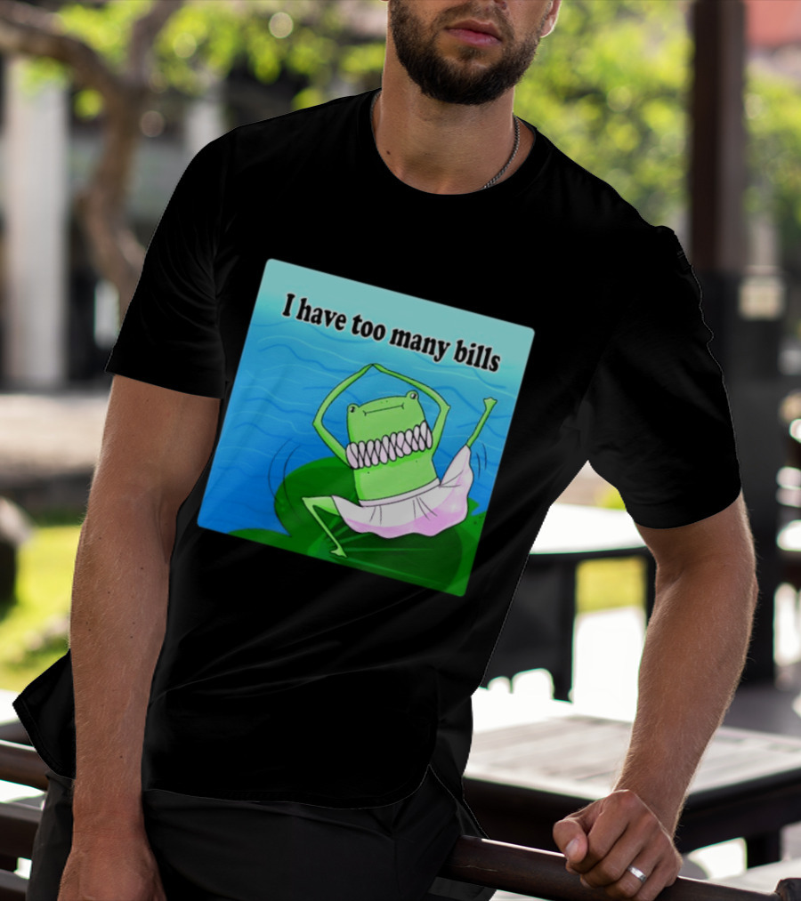I Have Too Many Bills Dancing Frog Ballerina T-Shirt