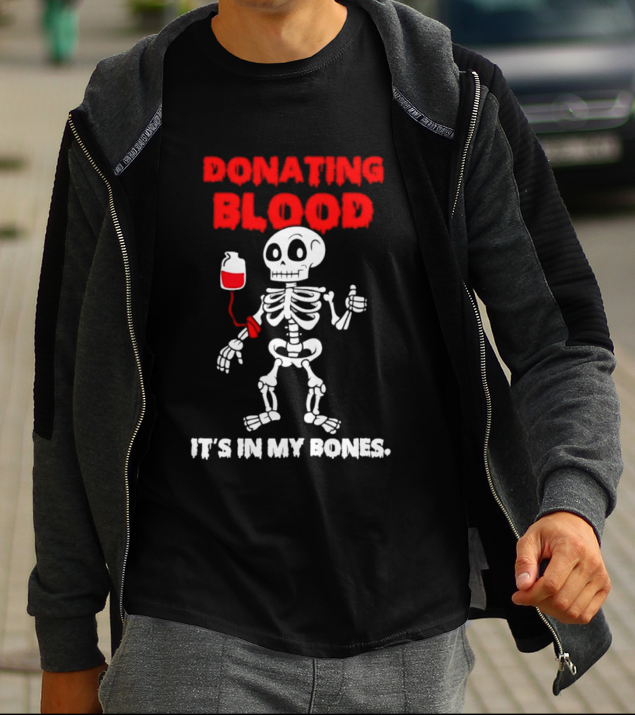 Donating Blood It's In My Bones Skeleton Halloween T-Shirt
