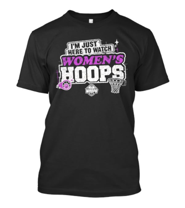 I'm Just Here To Women's Hoops Basketball 2026 T-Shirt