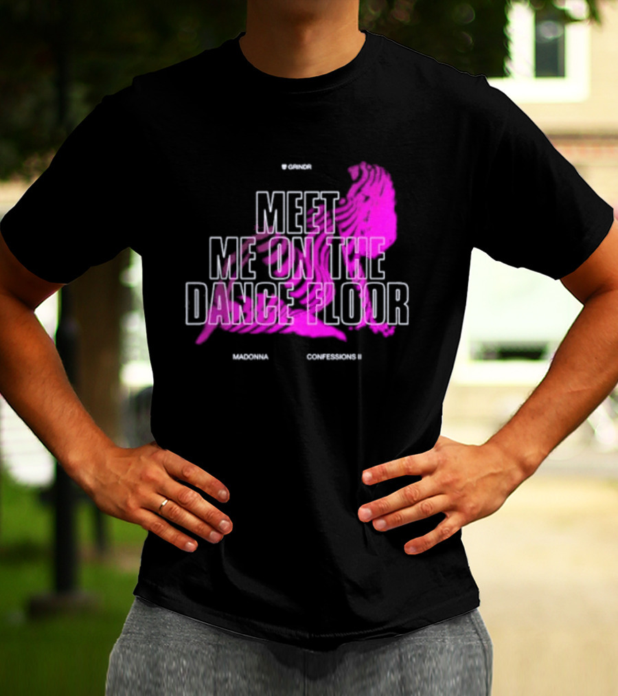 Madonna Meet Me On The Dance Floor Confessions II Grindr T-Shirt