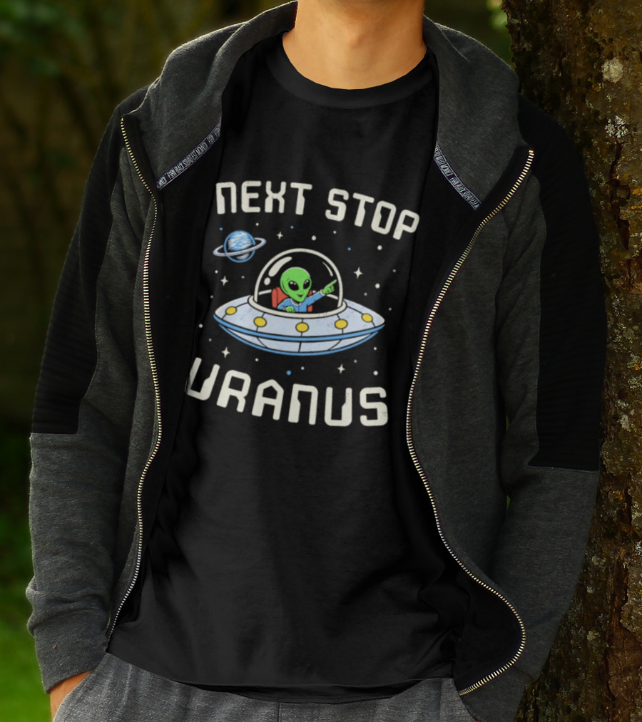 Next Stop Uranus Alien In UFO Space Planet Adventure T-Shirt