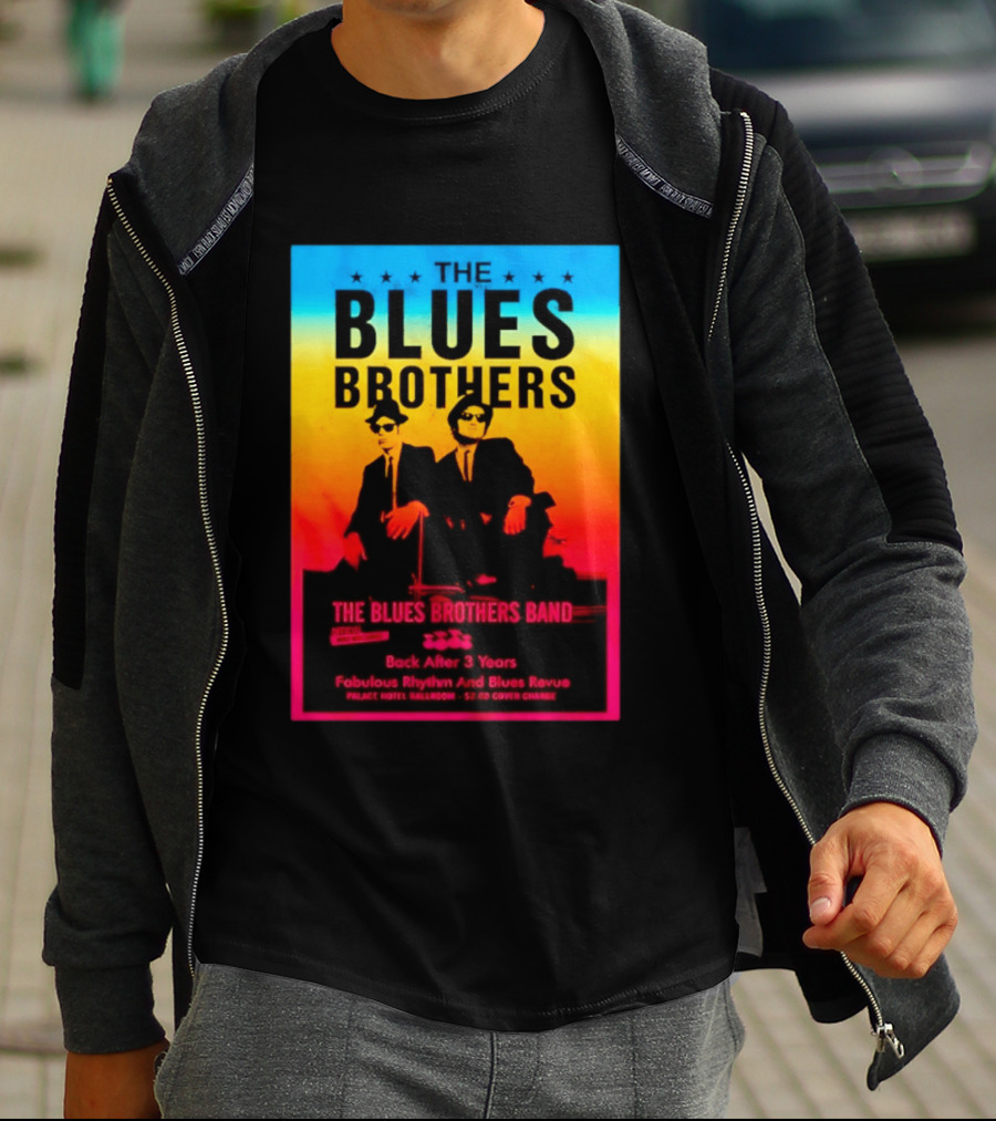 The Blues Brothers Band Back After 3 Years Fabulous Rhythm And Blues Revue T-Shirt