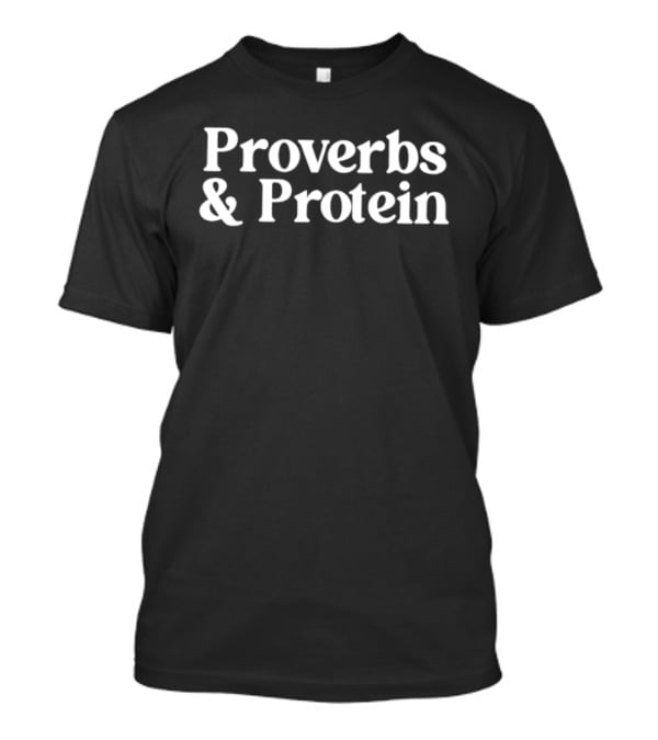Proverbs And Protein Fitness Faith Gym Motivation T-Shirt