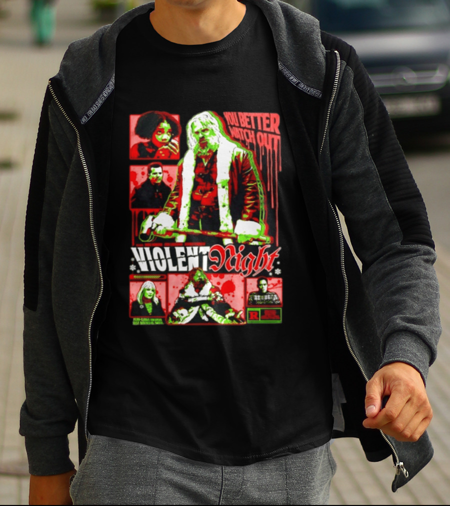 Violent Night You Better Out R Rating David Harbour John Leguizamo T-Shirt