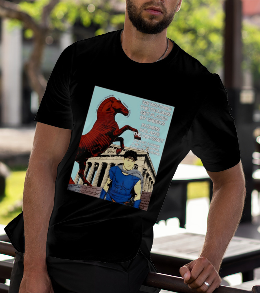 We Ed The Trojans Get Played By Greeks In Chris Nolan's The Odyssey Trojan Horse Parthenon Greek Mythology T-Shirt