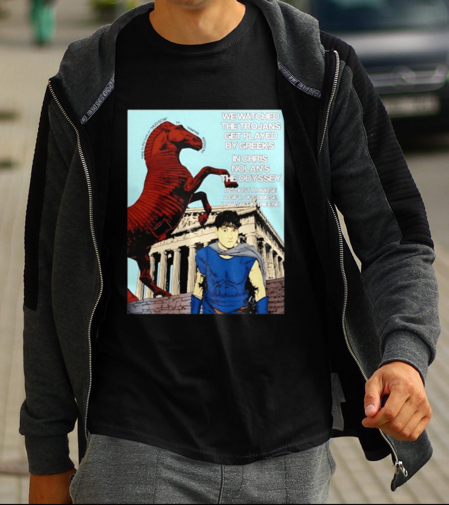 We Ed The Trojans Get Played By Greeks In Chris Nolan's The Odyssey Trojan Horse Parthenon Greek Mythology T-Shirt