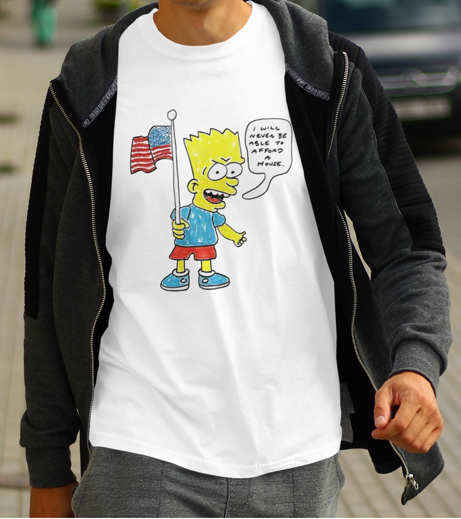 Bart Simpson Holding American Flag I Will Never Be Able To Afford A House T-Shirt