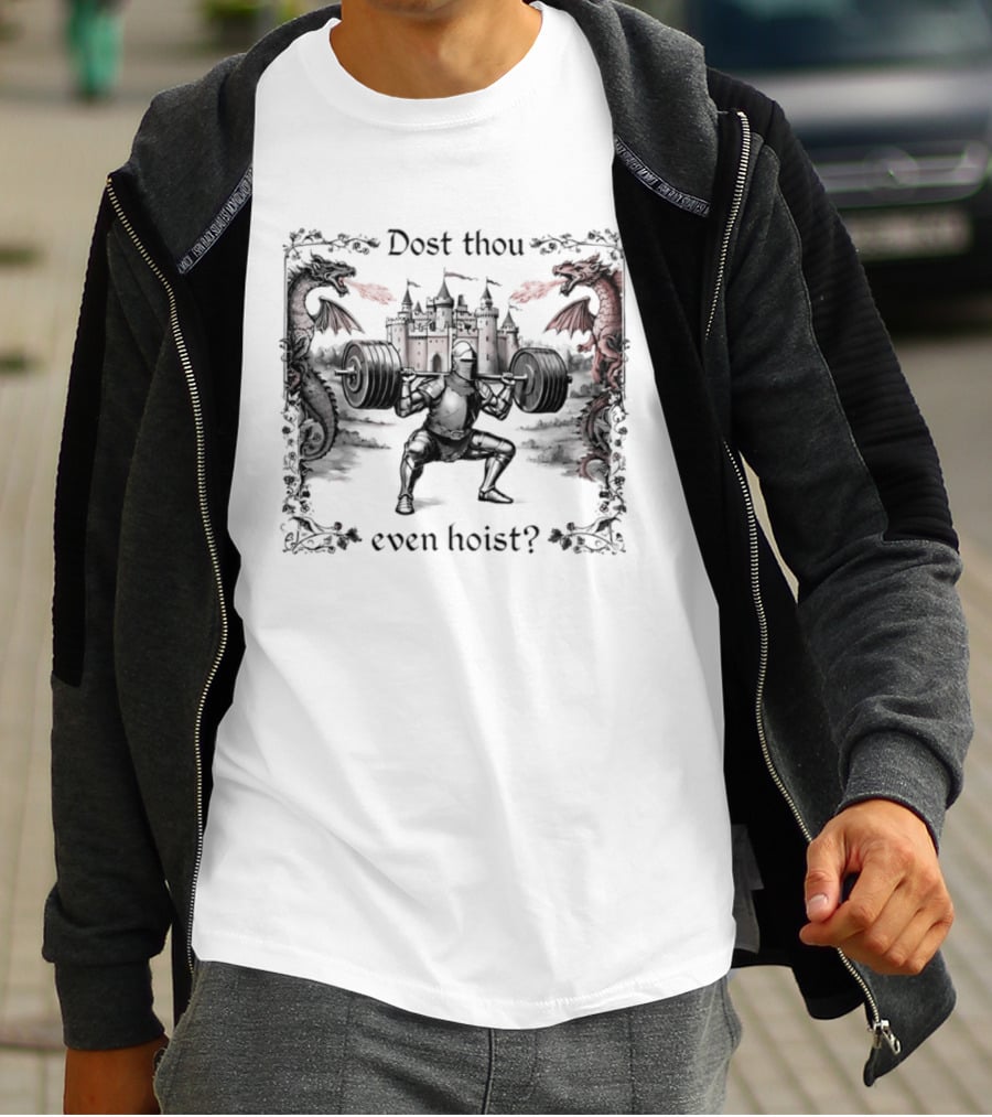 Dost Thou Even Hoist Knight Dragons Castle Fire Medieval T-Shirt
