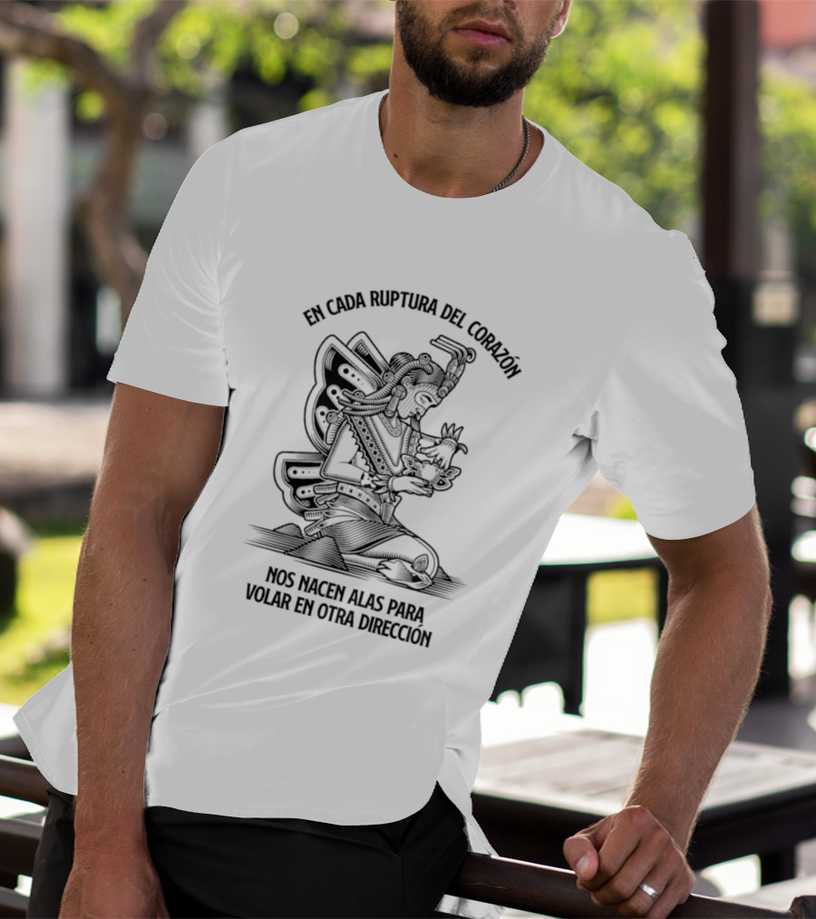 En Cada Ruptura Del Corazón Nos Nacen Alas Para Volar En Otra Dirección T-Shirt