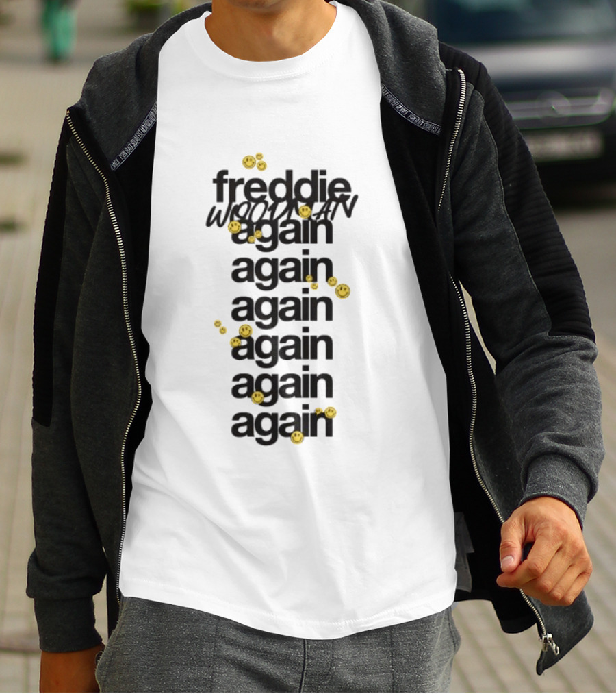 Freddie Woodman Again Again Again Again Again T-Shirt