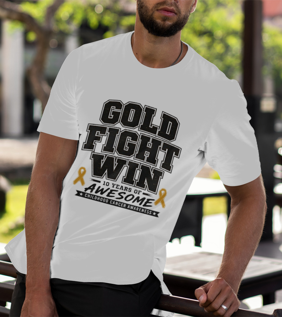 Gold Fight Win 10 Years Of Awesome Childhood Cancer Awareness Ribbons T-Shirt