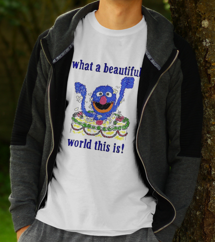 Grover Happy Celebration What A Beautiful World This Is T-Shirt