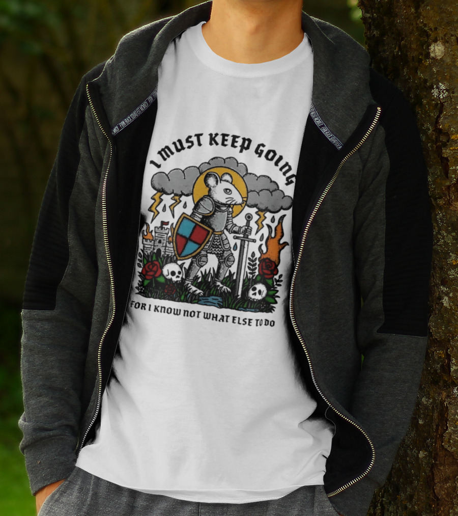 I Must Keep Going Mouse Knight Sword Roses Lightning Skulls T-Shirt
