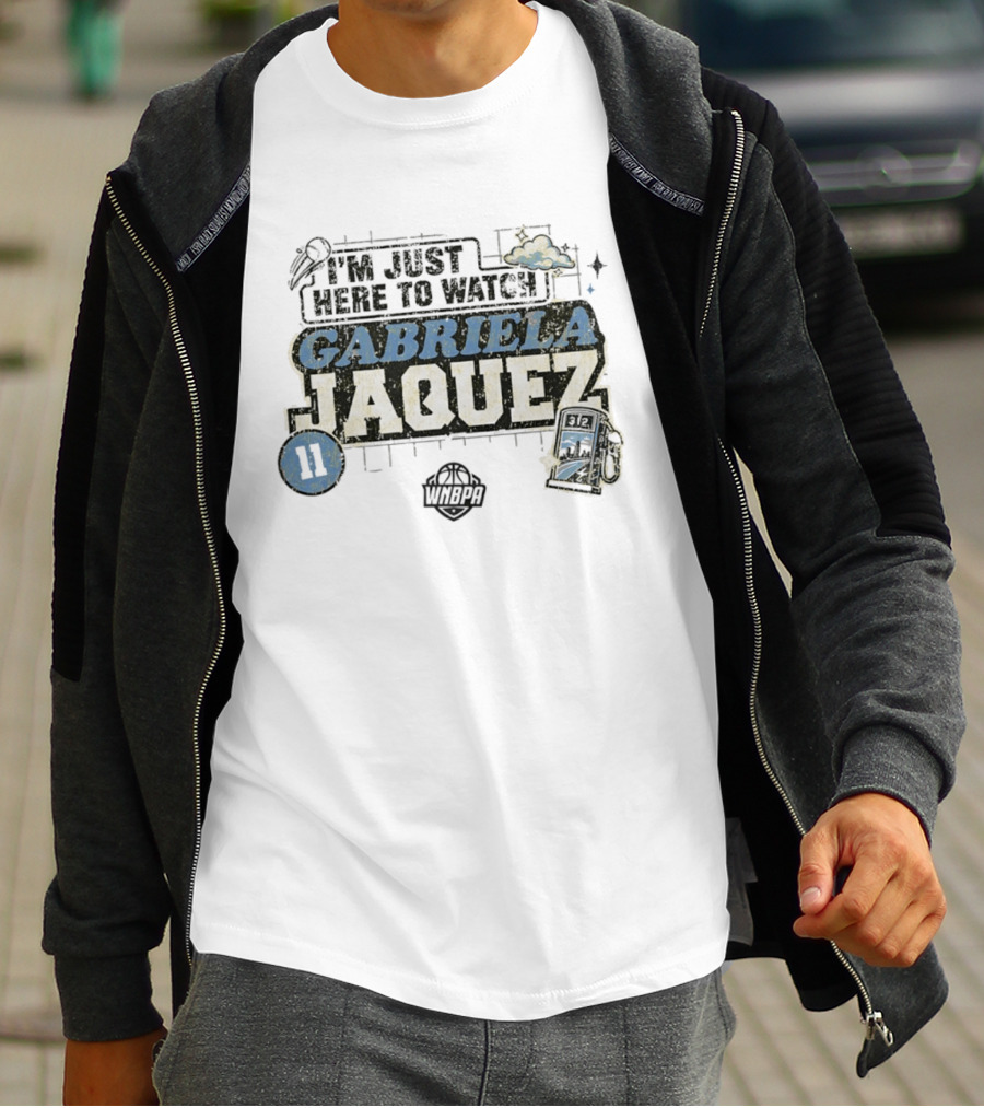 I'm Just Here To Gabriela Jaquez 11 WNBPA T-Shirt