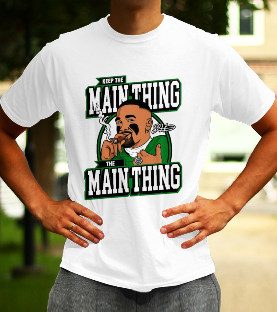 Keep The Main Thing Jalen Hurts Football Player T-Shirt