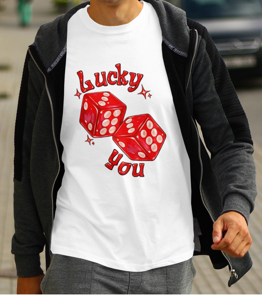 Lucky You Red Dice Gambling Casino Luck T-Shirt