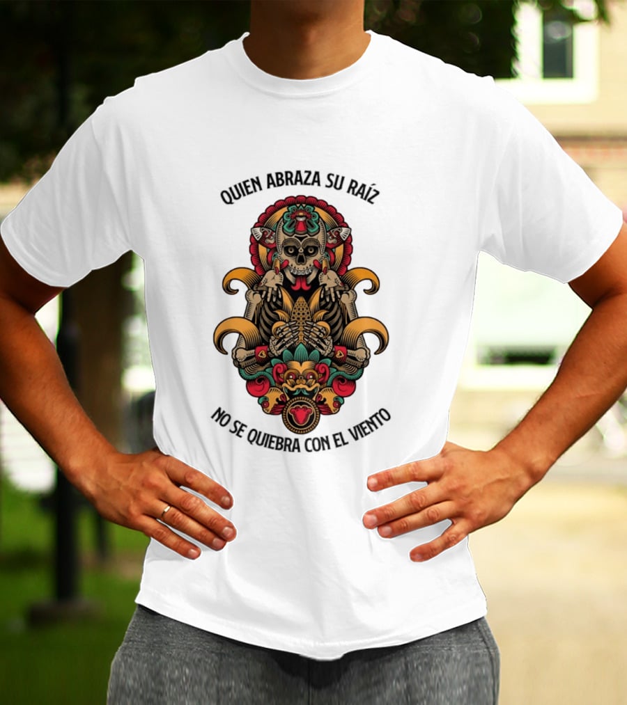 Quien Abraza Su Raíz No Se Quiebra Con El Viento Calavera Artístico Y Elementos Culturales Coloridos T-Shirt