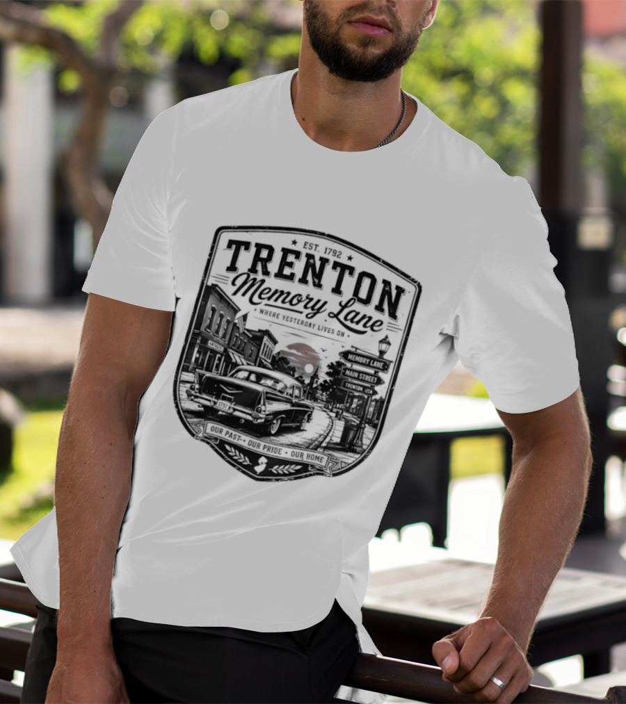 Trenton Memory Lane Est 1792 Our Past Our Pride Our Home Scenic Nostalgia T-Shirt