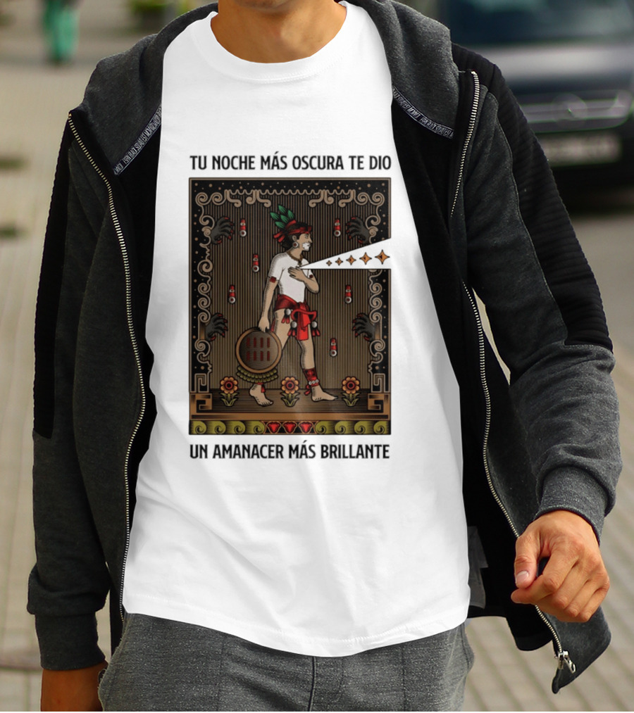 Tu Noche Más Oscura Te Dio Un Amanecer Más Brillante Guerrero Azteca Arte Mexicano Tradicional T-Shirt