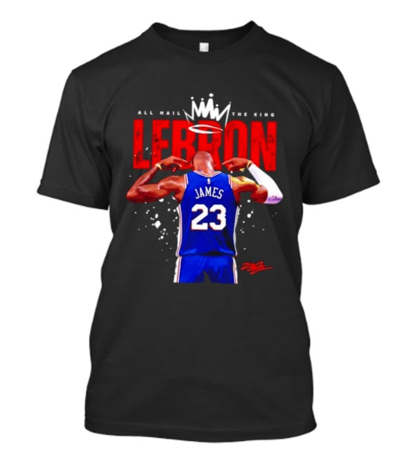 All Hail The King LeBron James 23 Basketball Legend T-Shirt