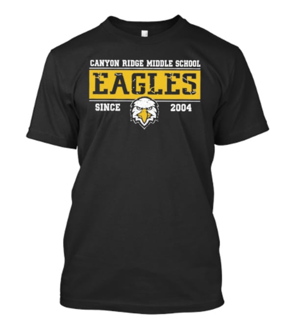 Canyon Ridge Middle School Eagles Since 2004 T-Shirt
