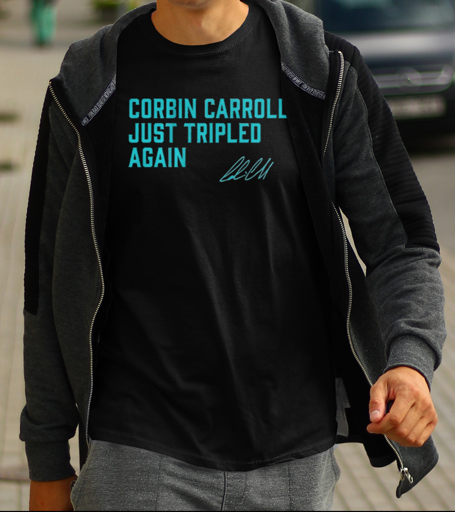 Corbin Carroll Just Tripled Again Signature T-Shirt