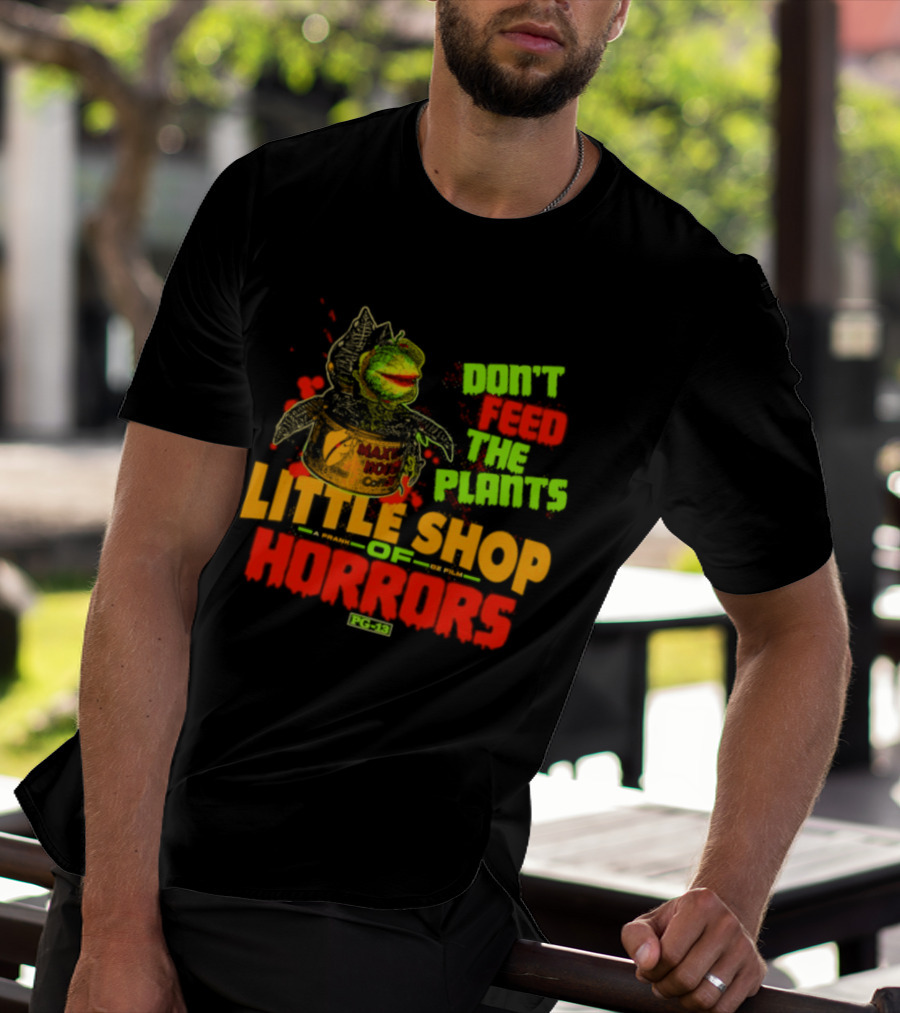 Don't Feed The Plants Little Shop Of Horrors Audrey II Frank Oz Film T-Shirt