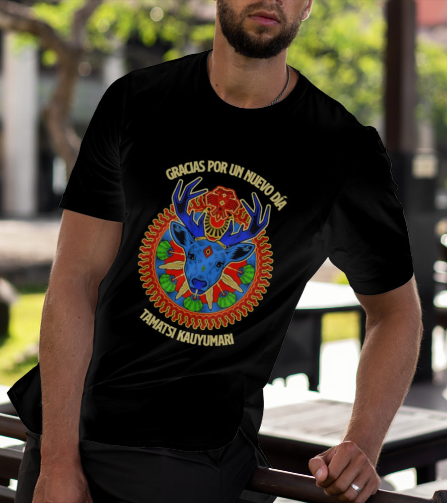 Gracias Por Un Nuevo Día Tamatsi Kauyumari Deer Symbolism T-Shirt