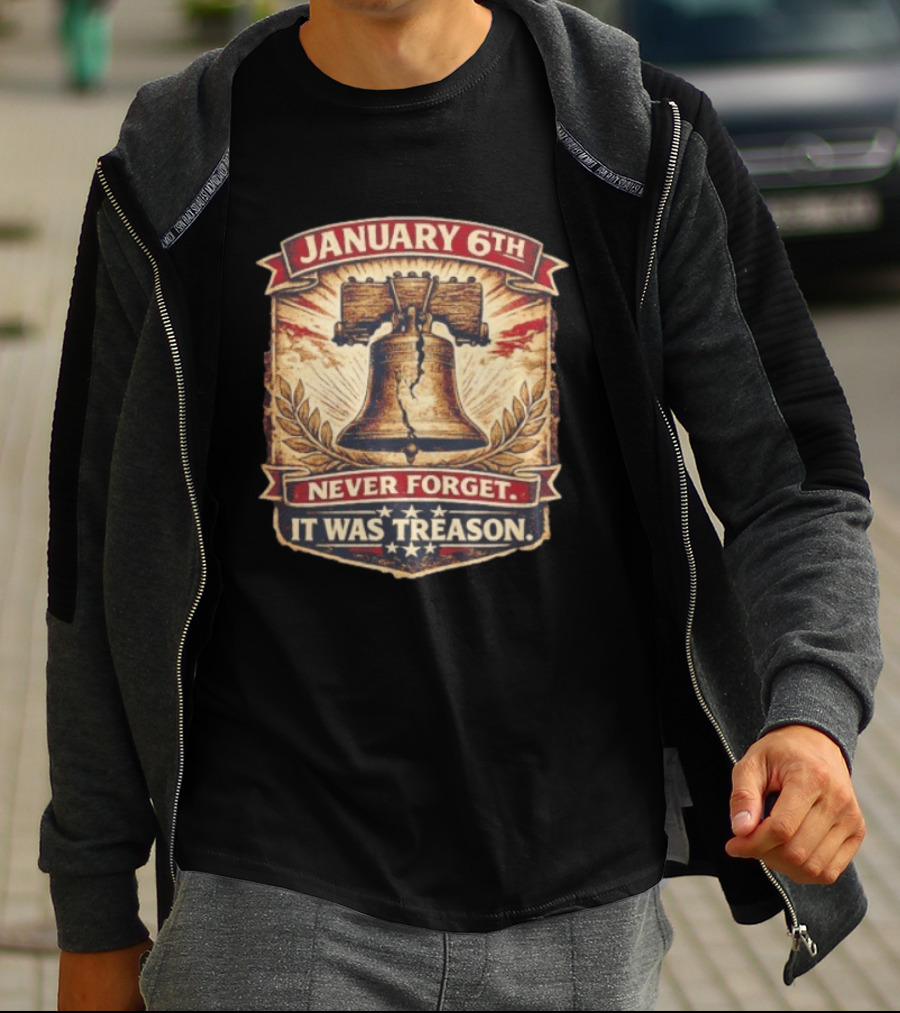 Liberty Bell January 6th Never Forget It Was Treason T-Shirt