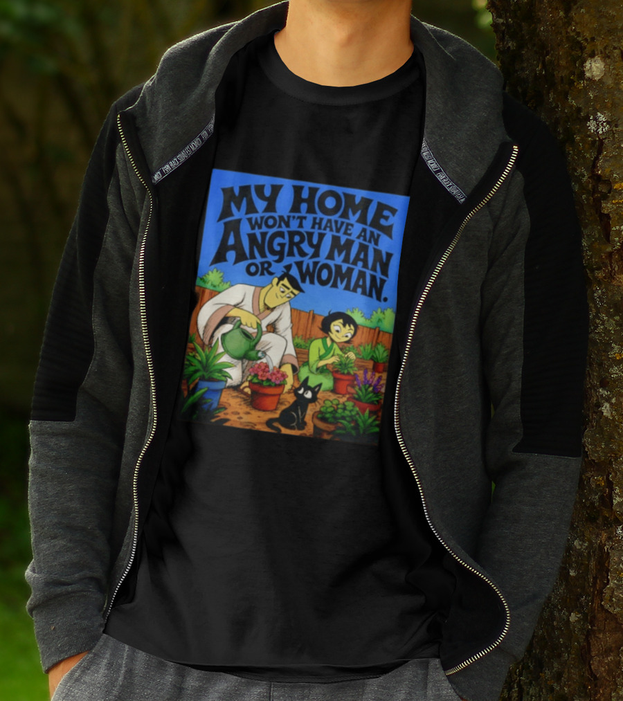 My Home Won't Have An Angry Man Or Woman Samurai Jack Gardening Scene T-Shirt