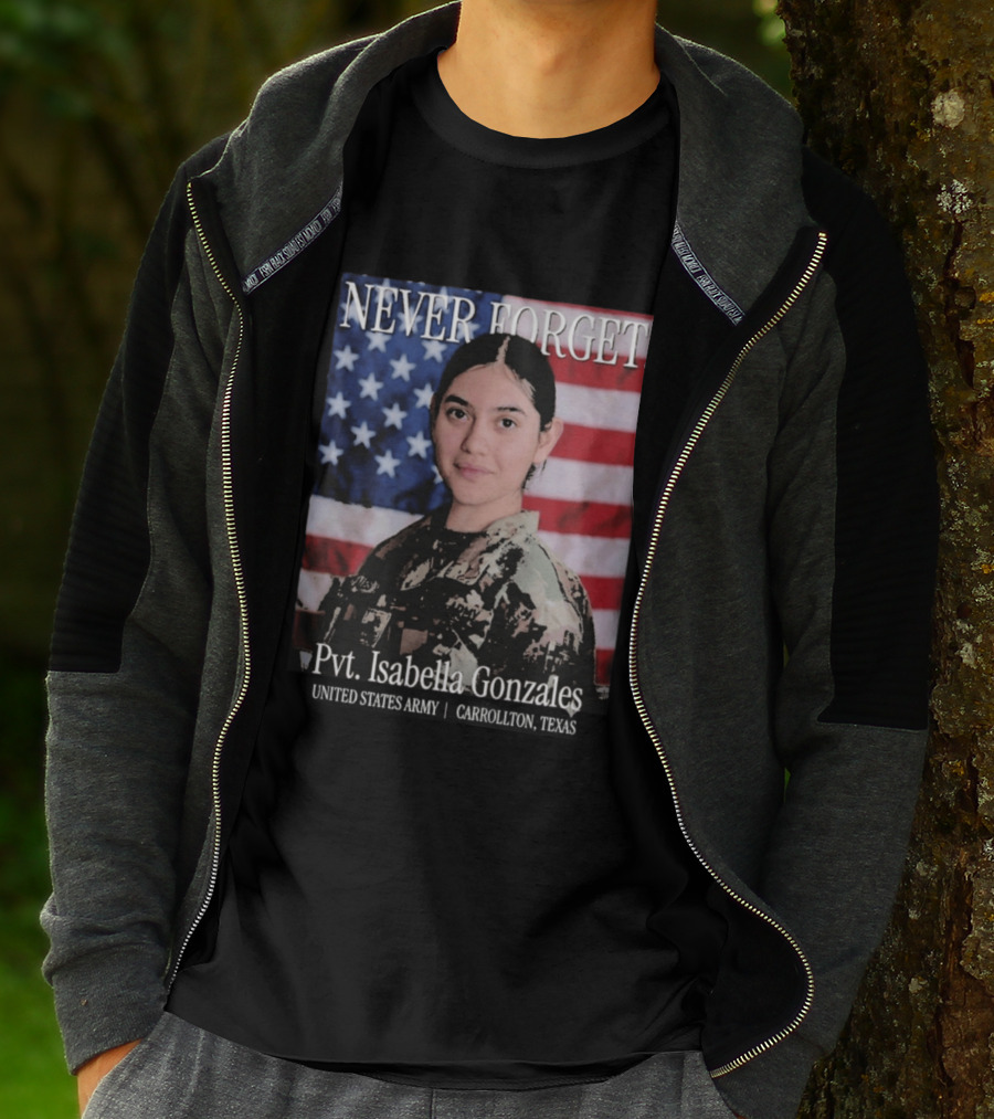 Never Forget Pvt Isabella Gonzales United States Army T-Shirt