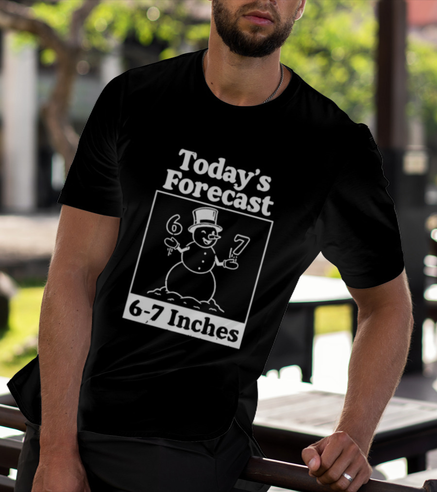 Today's Forecast Snowman 6 7 Inches Winter Humor T-Shirt