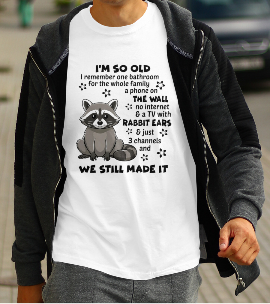 I'm So Old I Remember One Bathroom Phone On The Wall No Internet TV With Rabbit Ears T-Shirt