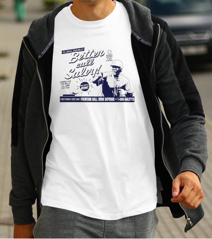 Better Call Salvy I Only Handle One Case Fountain Ball Hero Defense 1 800 Salvy's T-Shirt