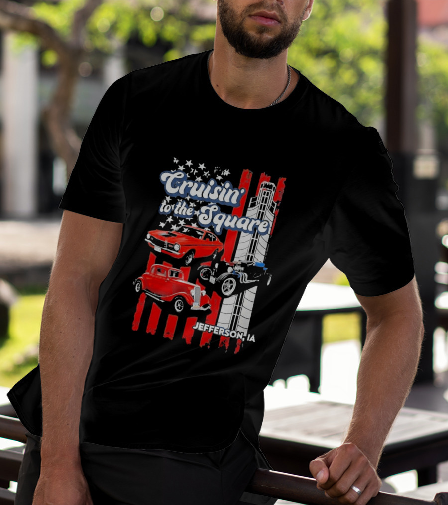 Cruisin To The Square Jefferson IA Classic Cars And American Flags T-Shirt
