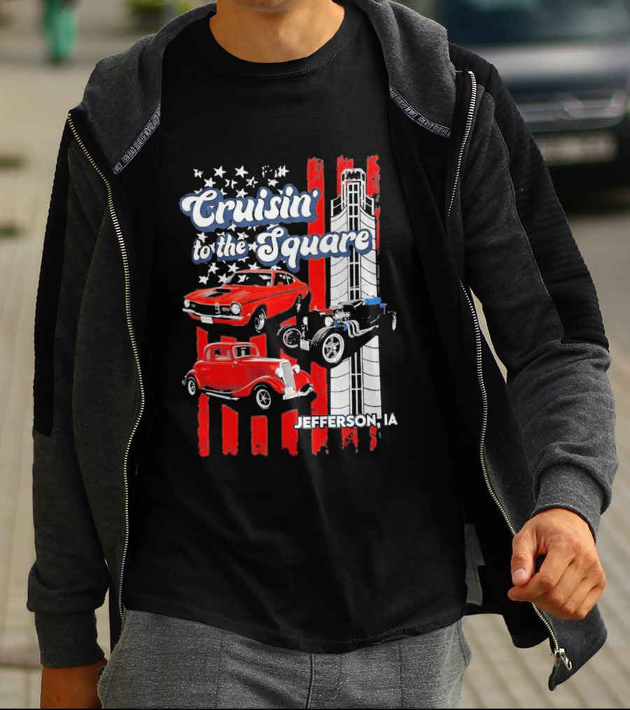 Cruisin To The Square Jefferson IA Classic Cars And American Flags T-Shirt