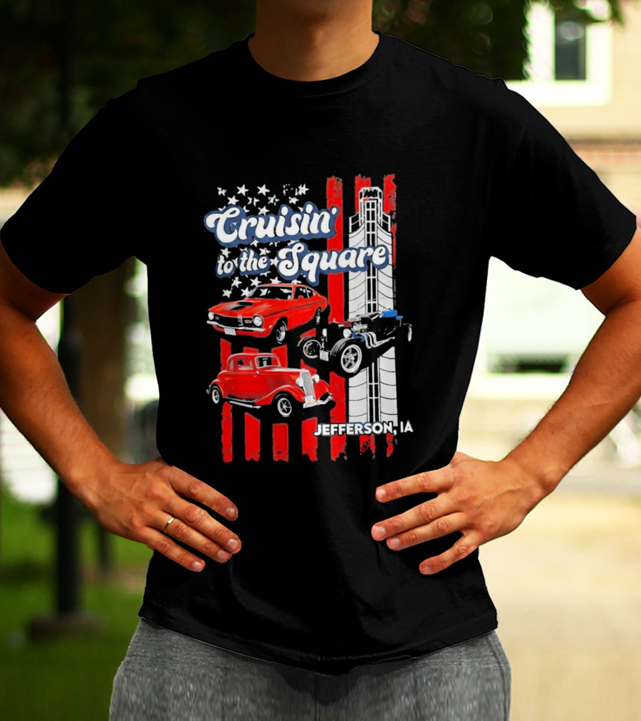 Cruisin To The Square Jefferson IA Classic Cars And American Flags T-Shirt