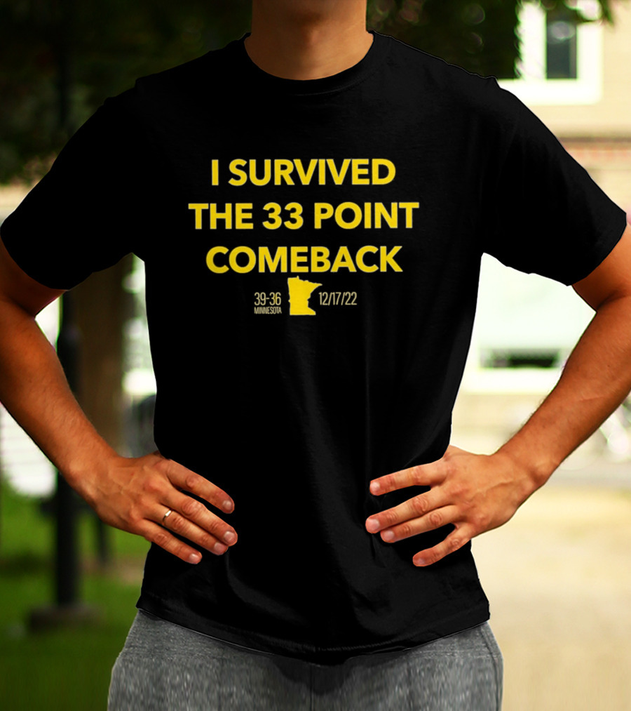 I Survived The 33 Point Comeback 36 36 12/17/22 Minnesota T-Shirt
