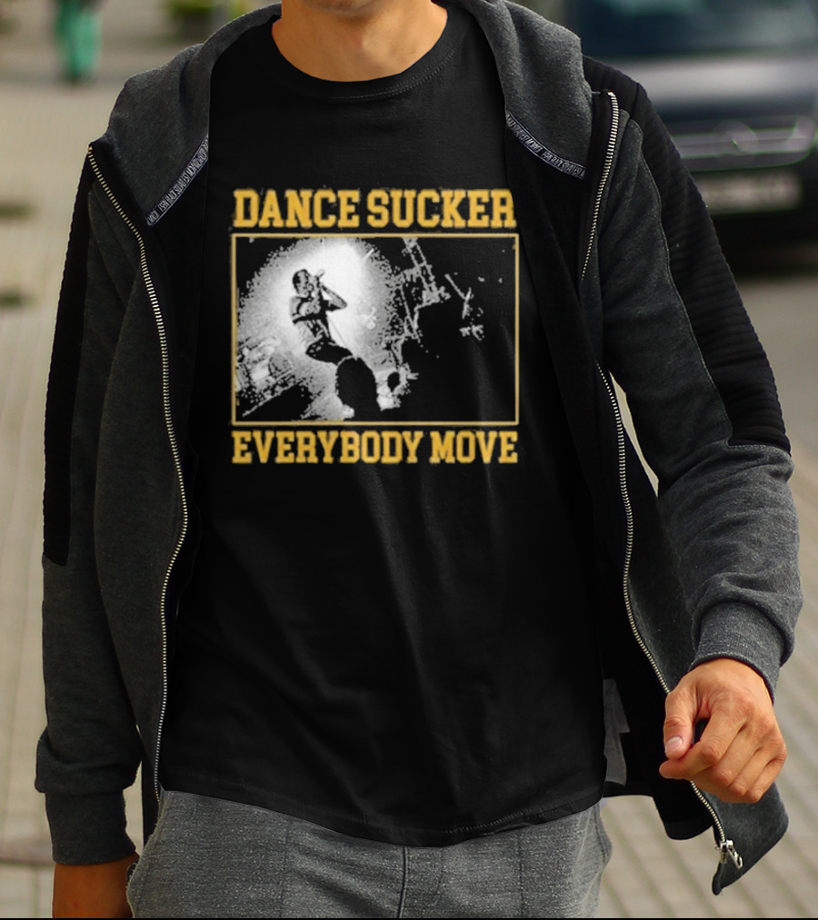 Dance Sucker Everybody Move T-Shirt