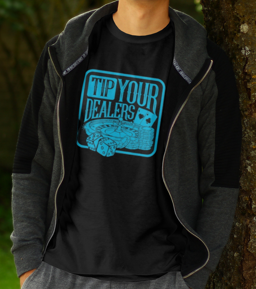 Tip Your Dealers Casino Poker Roulette Dice Cards T-Shirt