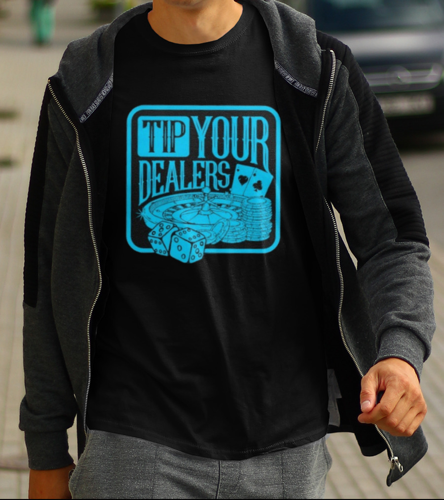 Tip Your Dealers Casino Poker Roulette Dice Cards T-Shirt