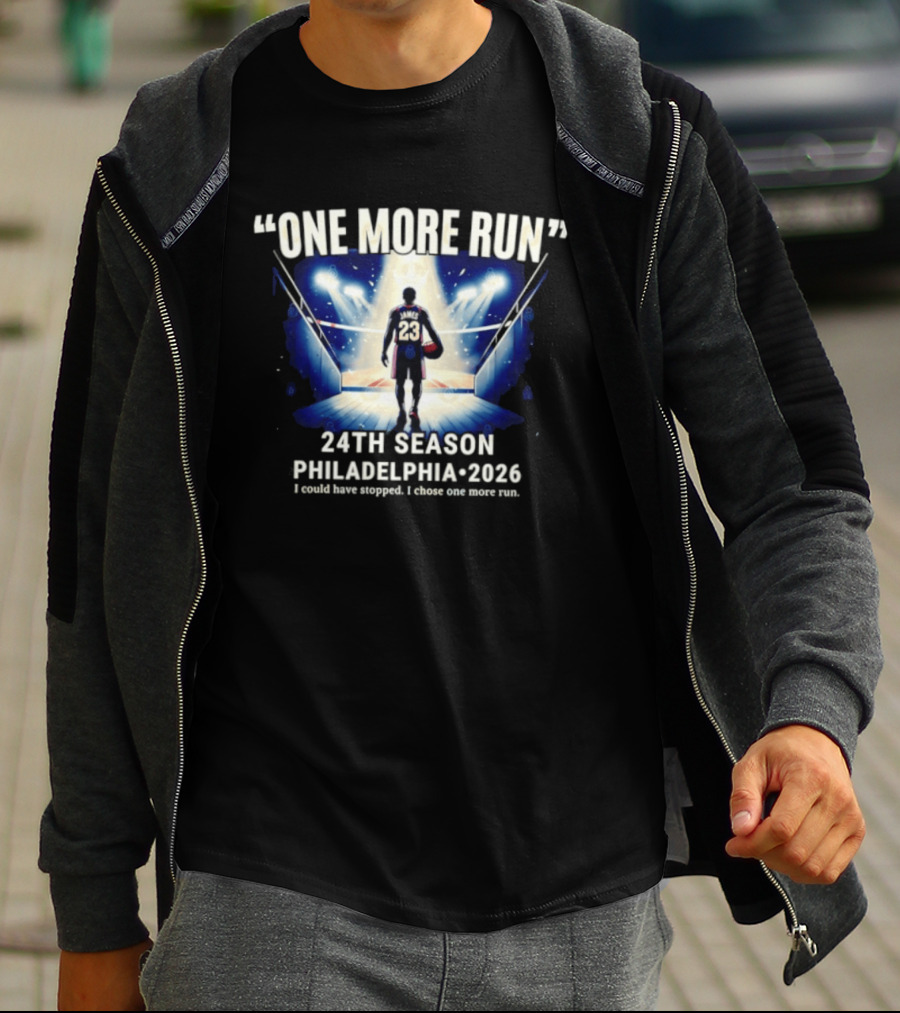 LeBron James One More Run 24th Season Philadelphia 2026 T-Shirt