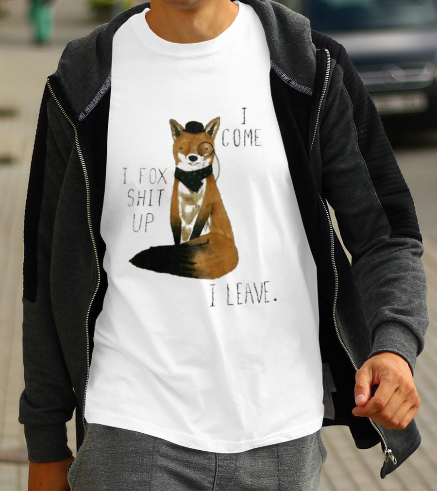 I Come I Fox Shit Up I Leave Dapper Fox Monocle And Bow Tie T-Shirt
