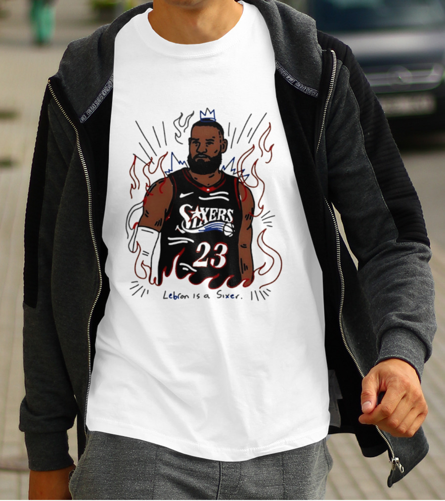 LeBron James 23 Sixers Lebron Is A Sixer T-Shirt