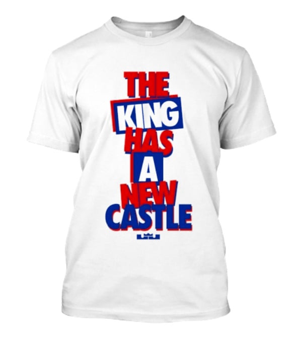 The King Has A New Castle LeBron James Philadelphia 76ers T-Shirt