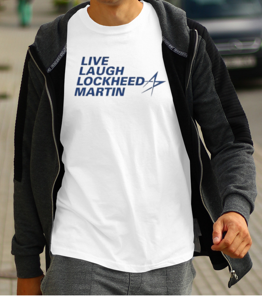 Live Laugh Lockheed Martin Aviation Aerospace T-Shirt