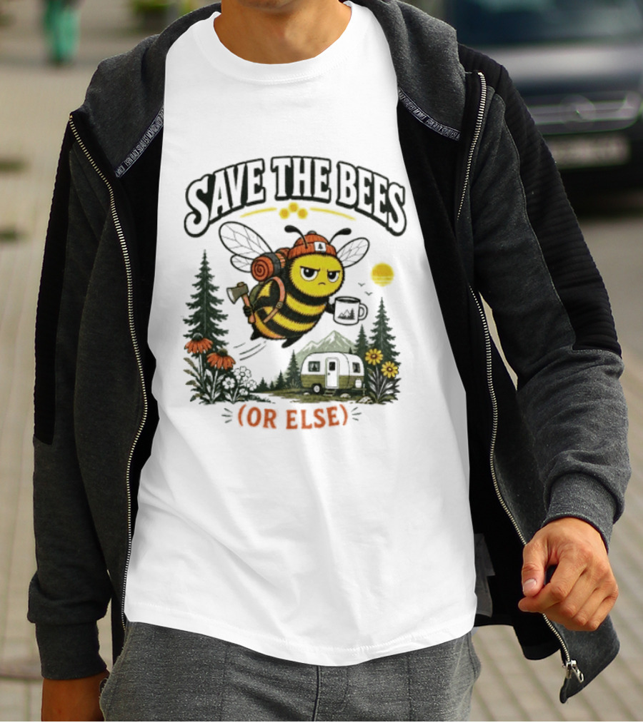 Save The Bees Or Else Camping Bee Nature Mountains Adventure T-Shirt